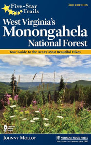 Title: Five-Star Trails: West Virginia's Monongahela National Forest: Your Guide to the Area's Most Beautiful Hikes, Author: Johnny Molloy