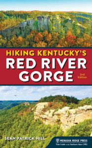 Title: Hiking Kentucky's Red River Gorge, Author: Sean Patrick Hill