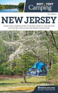 Title: Best Tent Camping: New Jersey: Your Car-Camping Guide to Scenic Beauty, the Sounds of Nature, and an Escape from Civilization, Author: Matt Willen