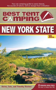 Title: Best Tent Camping: New York State: Your Car-Camping Guide to Scenic Beauty, the Sounds of Nature, and an Escape from Civilization, Author: Catharine Starmer