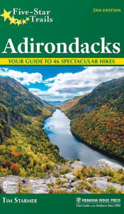 Title: Five-Star Trails: Adirondacks: Your Guide to 46 Spectacular Hikes, Author: Tim Starmer
