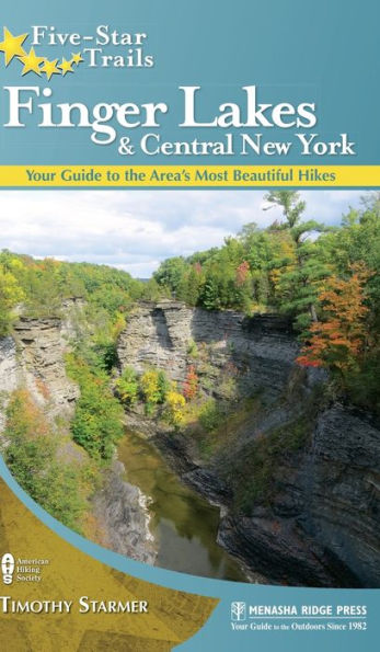 Five-Star Trails: Finger Lakes and Central New York: Your Guide to the Area's Most Beautiful Hikes