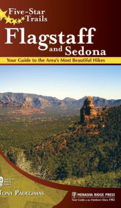 Title: Five-Star Trails: Flagstaff and Sedona: Your Guide to the Area's Most Beautiful Hikes, Author: Tony Padegimas