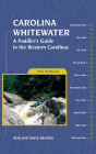 Carolina Whitewater: A Paddler's Guide to the Western Carolinas