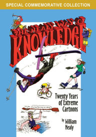 Title: The Nealy Way of Knowledge: Twenty Years of Extreme Cartoons, Author: William Nealy