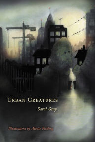 Download from google books Urban Creatures by Sarah Gray, Alodie Fielding