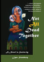 Not All Dead Together