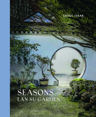 Title: Seasons: Lan Su Garden, Author: Carol Isaak