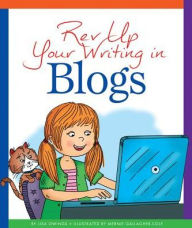 Title: Rev Up Your Writing in Blogs, Author: Lisa Owings