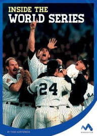 Title: Inside the World Series, Author: Todd Kortemeier