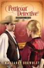 Petticoat Detective (Undercover Ladies Series #1)