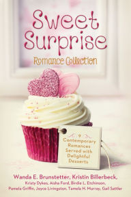 Title: Sweet Surprise Romance Collection: 9 Contemporary Romances Served with Delightful Desserts, Author: Wanda E. Brunstetter