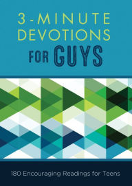 Title: 3-Minute Devotions for Guys: 180 Encouraging Readings for Teens, Author: Glenn Hascall