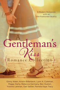 Title: A Gentleman's Kiss Romance Collection: 9 Modern Romances with an Old-Fashioned Quality, Author: Ginny Aiken