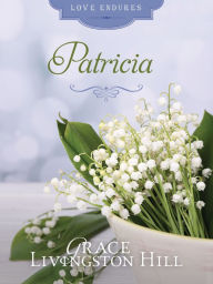 Title: Patricia, Author: Grace Livingston Hill