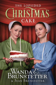 Title: The Lopsided Christmas Cake, Author: Wanda E. Brunstetter
