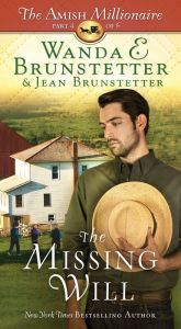 Title: The Missing Will: The Amish Millionaire Part 4, Author: Wanda E. Brunstetter