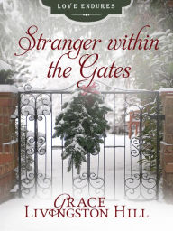 Title: Stranger within the Gates, Author: Grace Livingston Hill