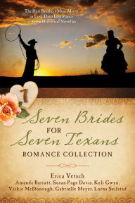 Title: Seven Brides for Seven Texans Romance Collection: The Hart Brothers Must Marry or Lose Their Inheritance in 7 Historical Novellas, Author: Erica Vetsch