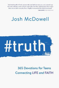 Title: #Truth: 365 Devotions for Teens Connecting Life and Faith, Author: Josh McDowell