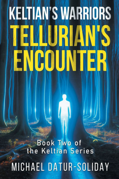 Keltian's Warriors: Tellurian's Encounter: Book Two of the Keltian Series