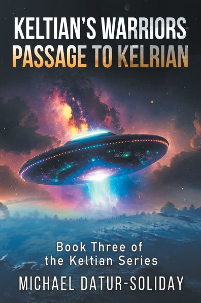 Keltian's Warriors: Passage to Kelrian: Book Three of the Keltian Series