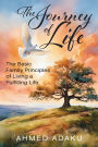 The Journey of Life: The Basic Family Principles of Living a Fulfilling Life