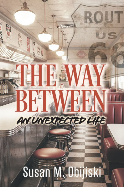 The Way Between: An Unexpected Life