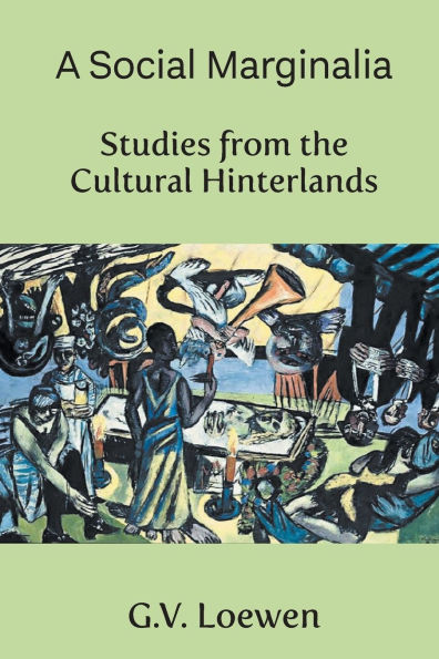 A Social Marginalia: Studies from the Cultural Hinterlands