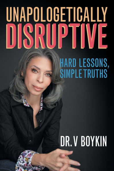 Unapologetically Disruptive