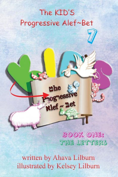 The KID'S Progressive Alef~Bet: Book One: Letters