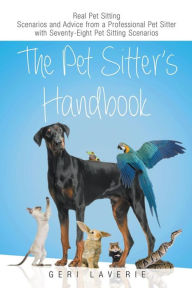 Title: The Pet Sitter's Handbook, Author: Geri Laverie