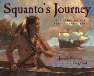 Title: Squanto's Journey: The Story of the First Thanksgiving, Author: Joseph Bruchac