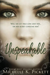 Title: Unspeakable, Author: Michelle K. Pickett