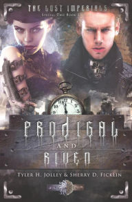 Title: Prodigal & Riven: The Lost Imperials, Author: Sherry Ficklin