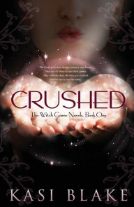 Title: Crushed: The Witch Game Novels, Book One, Author: Kasi Blake