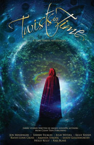 Title: Twists in Time: A Time Travel Anthology, Author: Jon Messenger