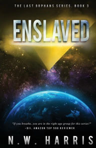 Title: Enslaved: The Last Orphans Series, Book 3, Author: N.W. Harris