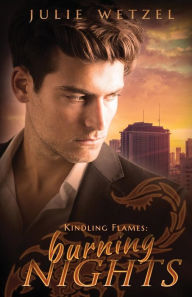 Title: Kindling Flames: Burning Nights, Author: Julie Wetzel