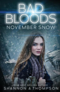 Title: Bad Bloods: November Snow, Author: Shannon A. Thompson