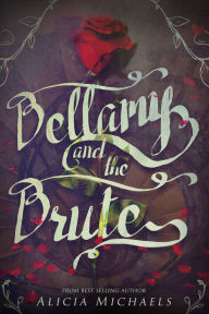 Title: Bellamy and the Brute, Author: Alicia Michaels