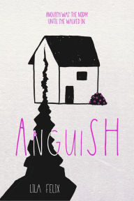 Title: AnguISH, Author: Lila Felix