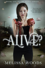 Title: Alive?, Author: Melissa Woods