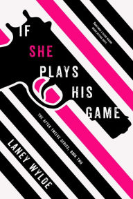 Title: If She Plays His Game, Author: Laney Wylde