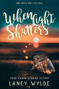 Title: When Light Shatters, Author: Laney Wylde