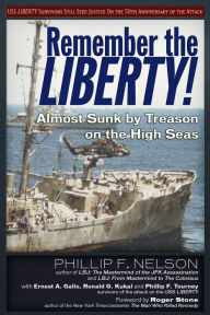 Title: Remember the Liberty!: Almost Sunk by Treason on the High Seas, Author: Ernest A. Gallo