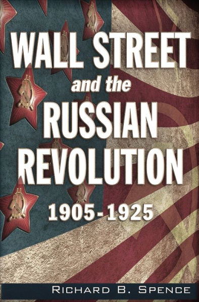 Wall Street and the Russian Revolution: 1905-1925