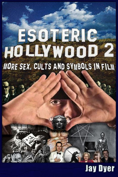 Esoteric Hollywood II: More Sex, Cults & Symbols in Film