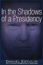 In the Shadows of a Presidency