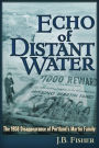 Echo of Distant Water: The 1958 Disappearance of Portland's Martin Family